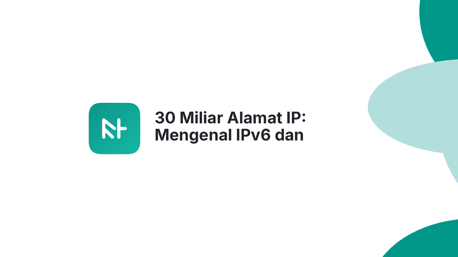 30 Miliar Alamat IP: Mengenal IPv6 dan Manfaatnya
