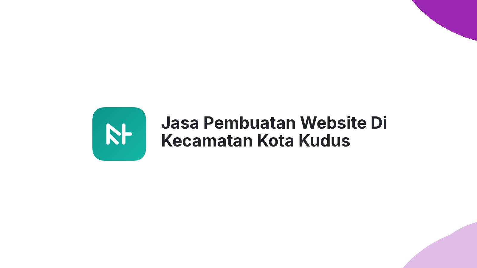 Jasa Pembuatan Website Di Kecamatan Kota Kudus Untuk Usaha Kecil