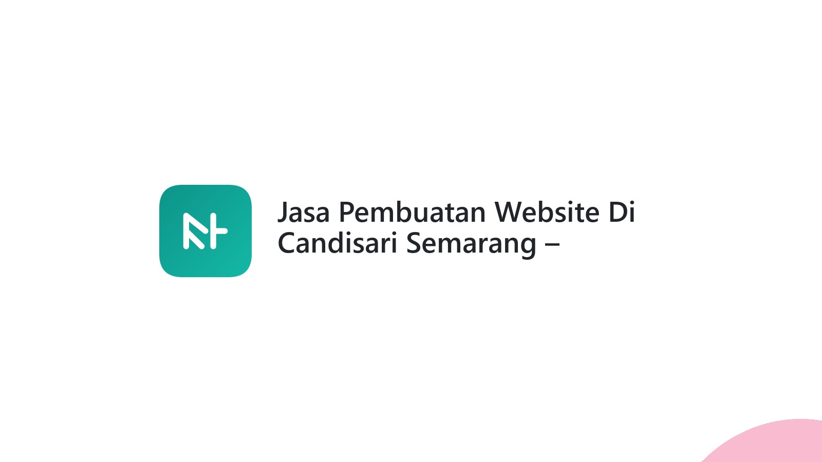 Jasa Pembuatan Website Di Candisari Semarang ΓÇô Profesional Dan Terjangkau