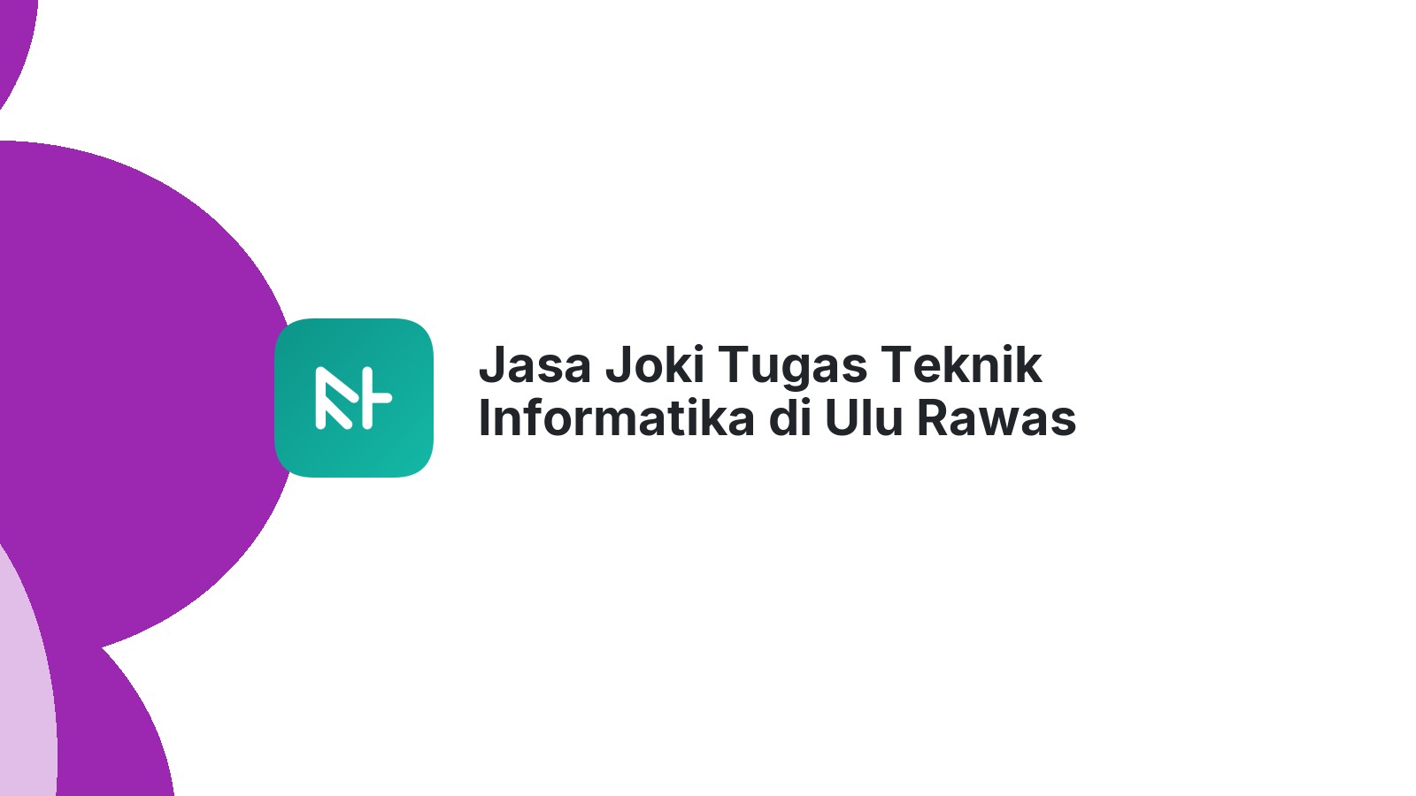 Jasa Joki Tugas Teknik Informatika di Ulu Rawas