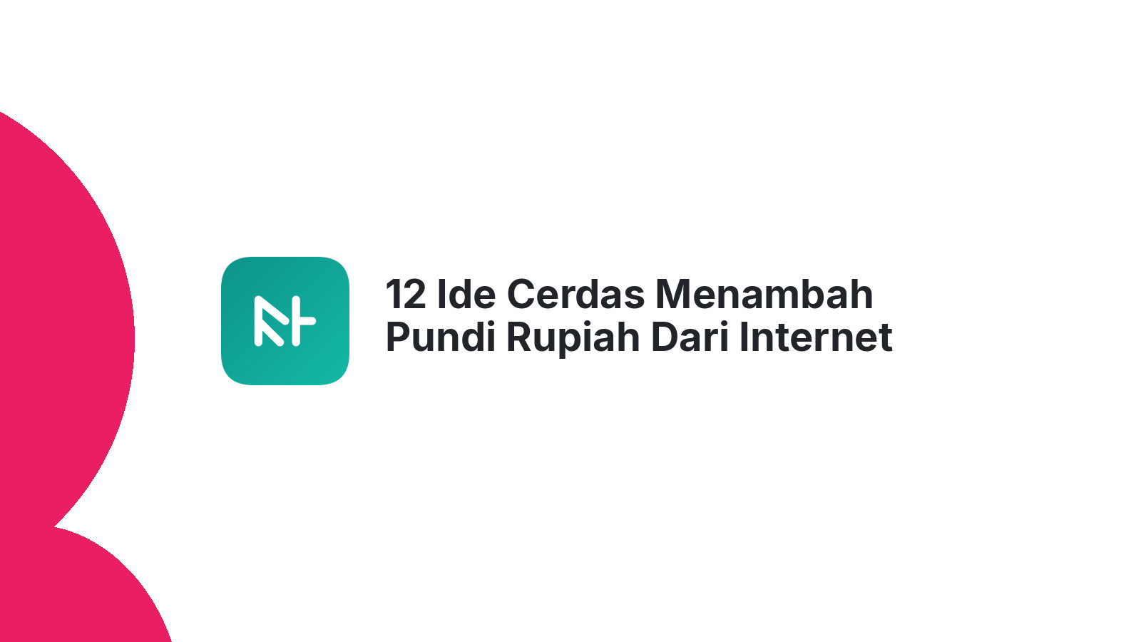 12 Ide Cerdas Menambah Pundi Rupiah Dari Internet