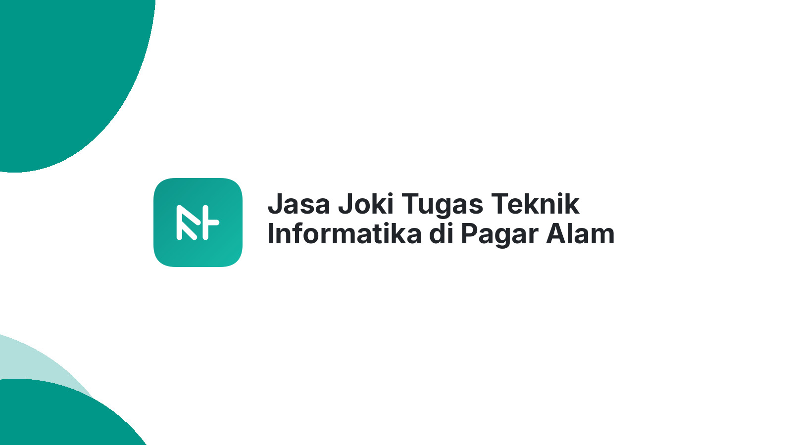 Jasa Joki Tugas Teknik Informatika di Pagar Alam Selatan