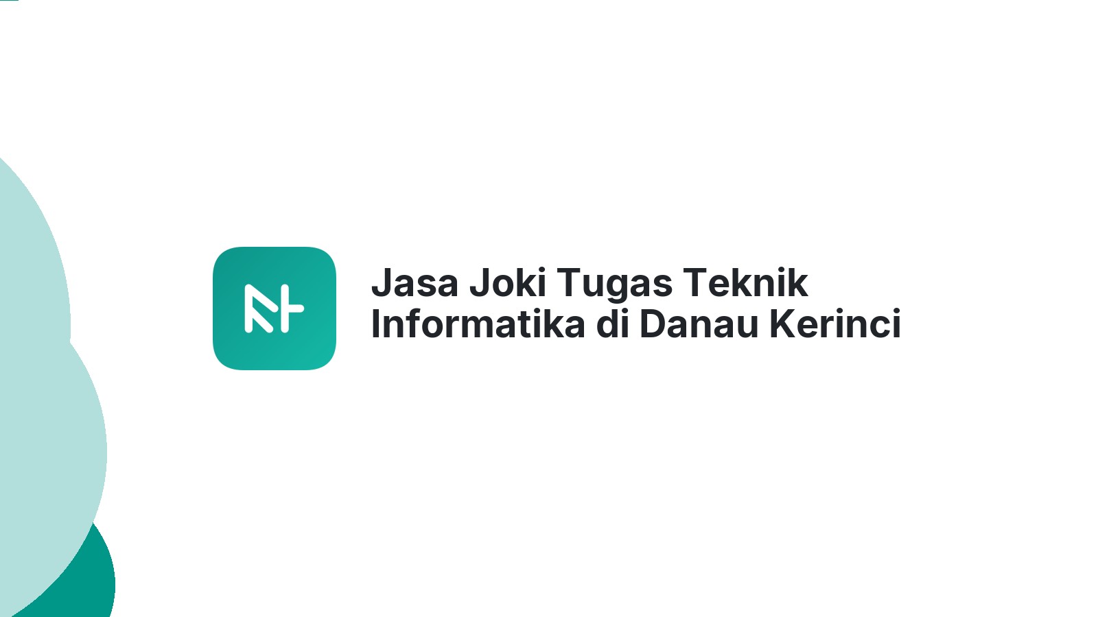 Jasa Joki Tugas Teknik Informatika di Danau Kerinci