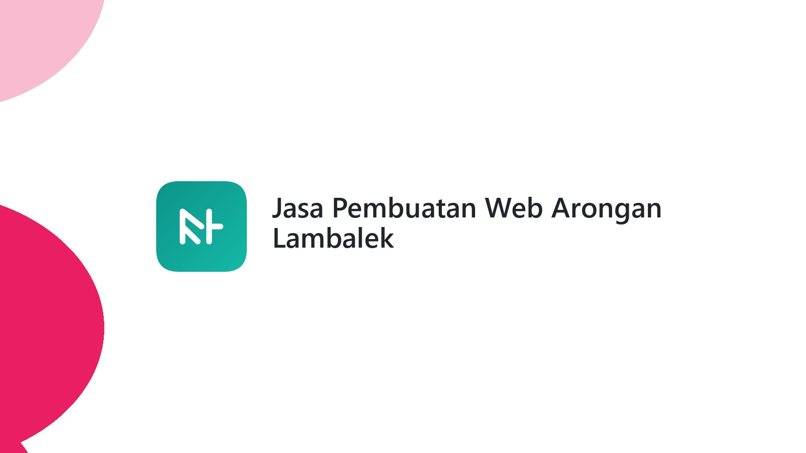 Jasa Pembuatan Web Arongan Lambalek
