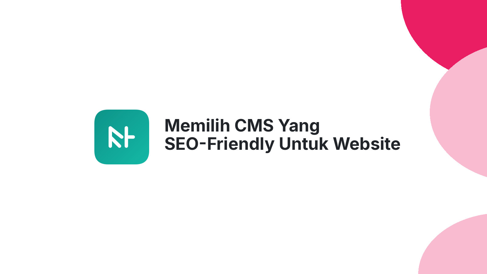Memilih CMS Yang SEO-Friendly Untuk Website Anda