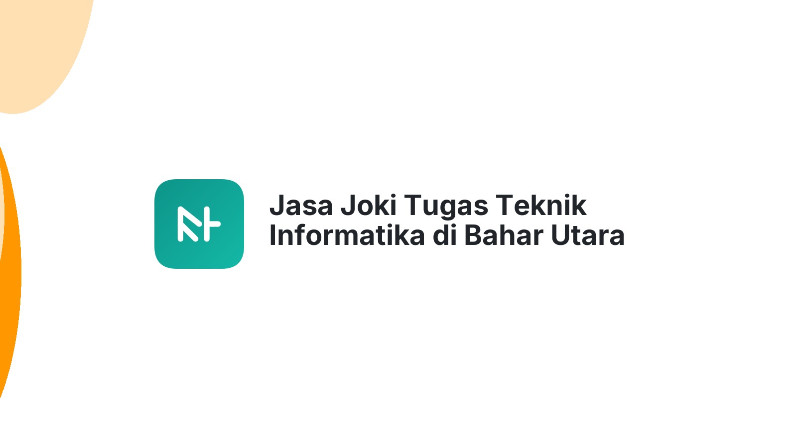 Jasa Joki Tugas Teknik Informatika di Bahar Utara