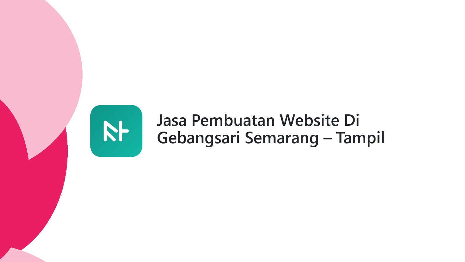 Jasa Pembuatan Website Di Gebangsari Semarang ΓÇô Tampil Profesional Online