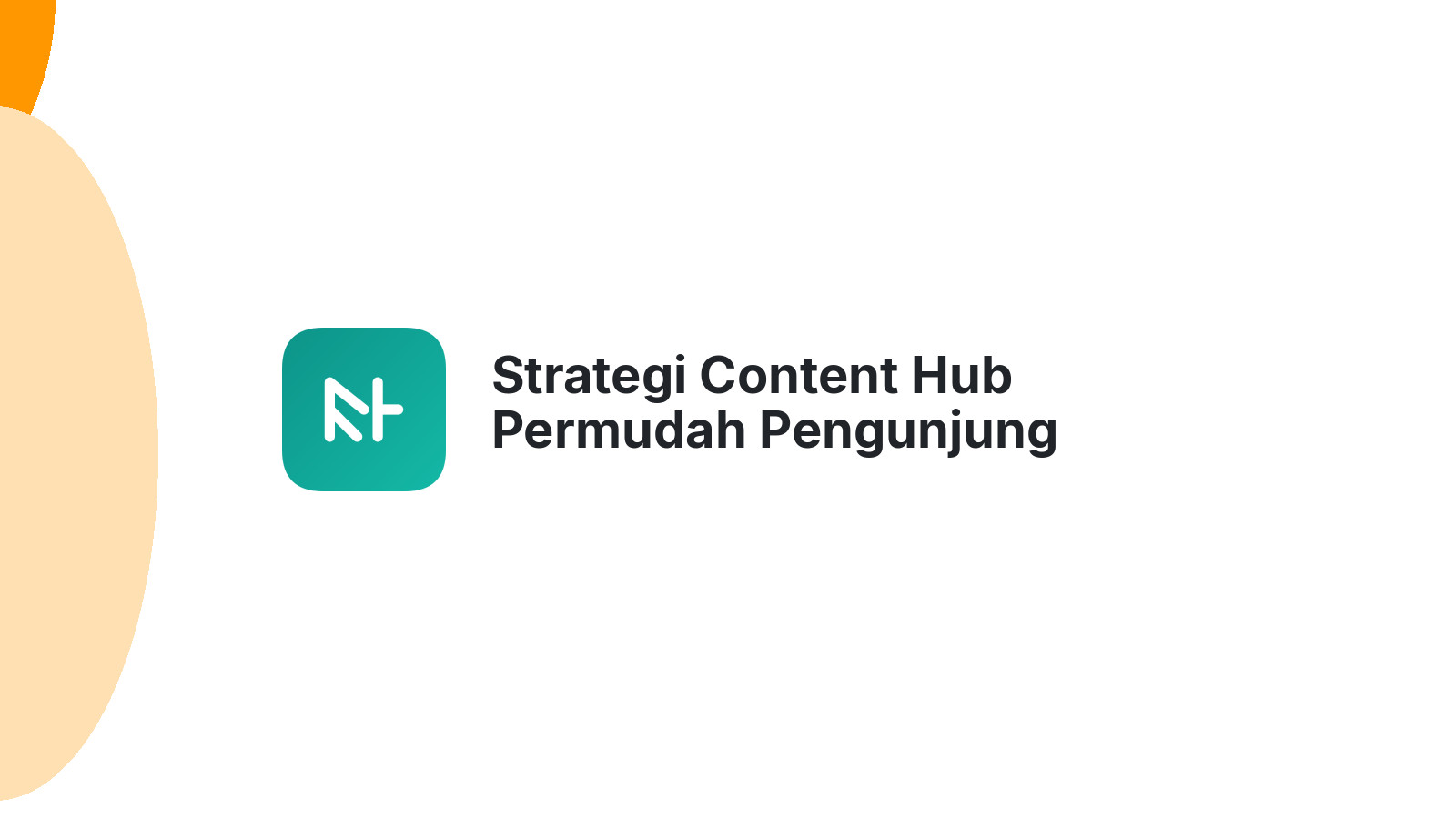 Strategi Content Hub Permudah Pengunjung Jelajahi Website