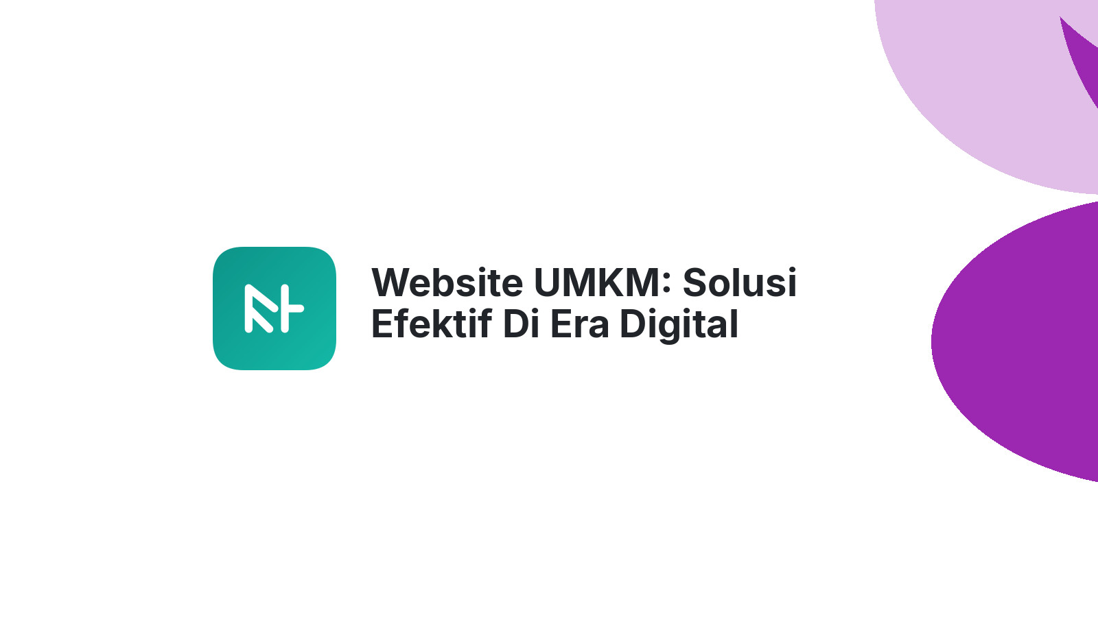 Website UMKM: Solusi Efektif Di Era Digital