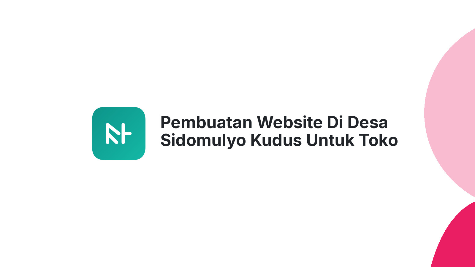 Pembuatan Website Di Desa Sidomulyo Kudus Untuk Toko Online
