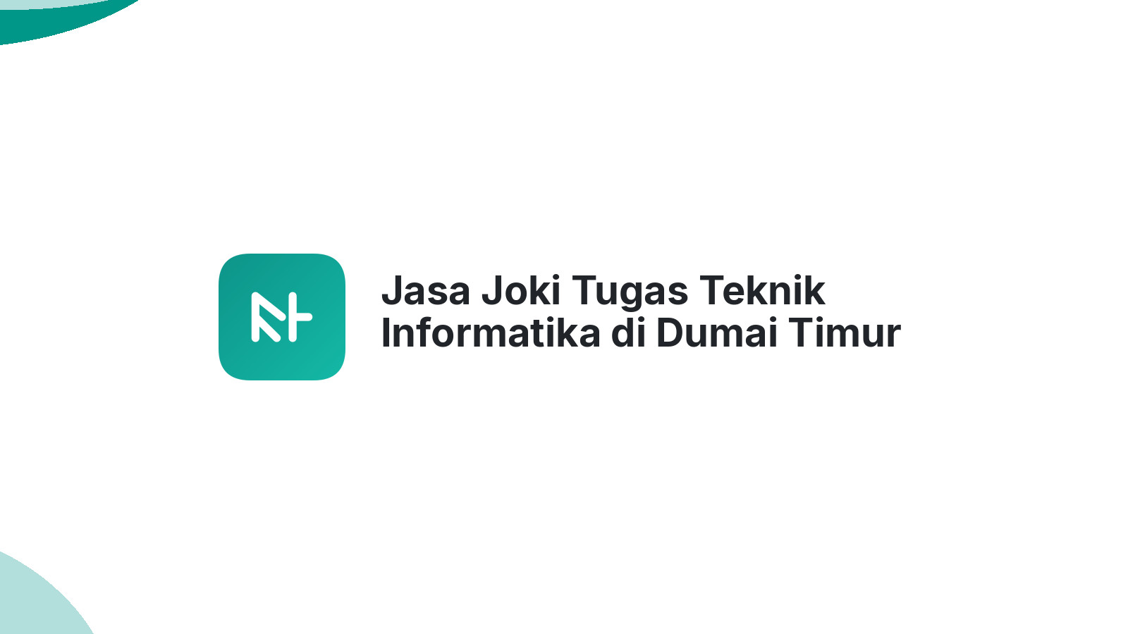 Jasa Joki Tugas Teknik Informatika di Dumai Timur