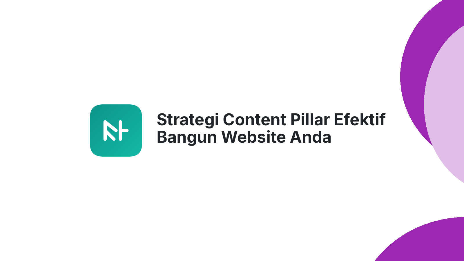 Strategi Content Pillar Efektif Bangun Website Anda