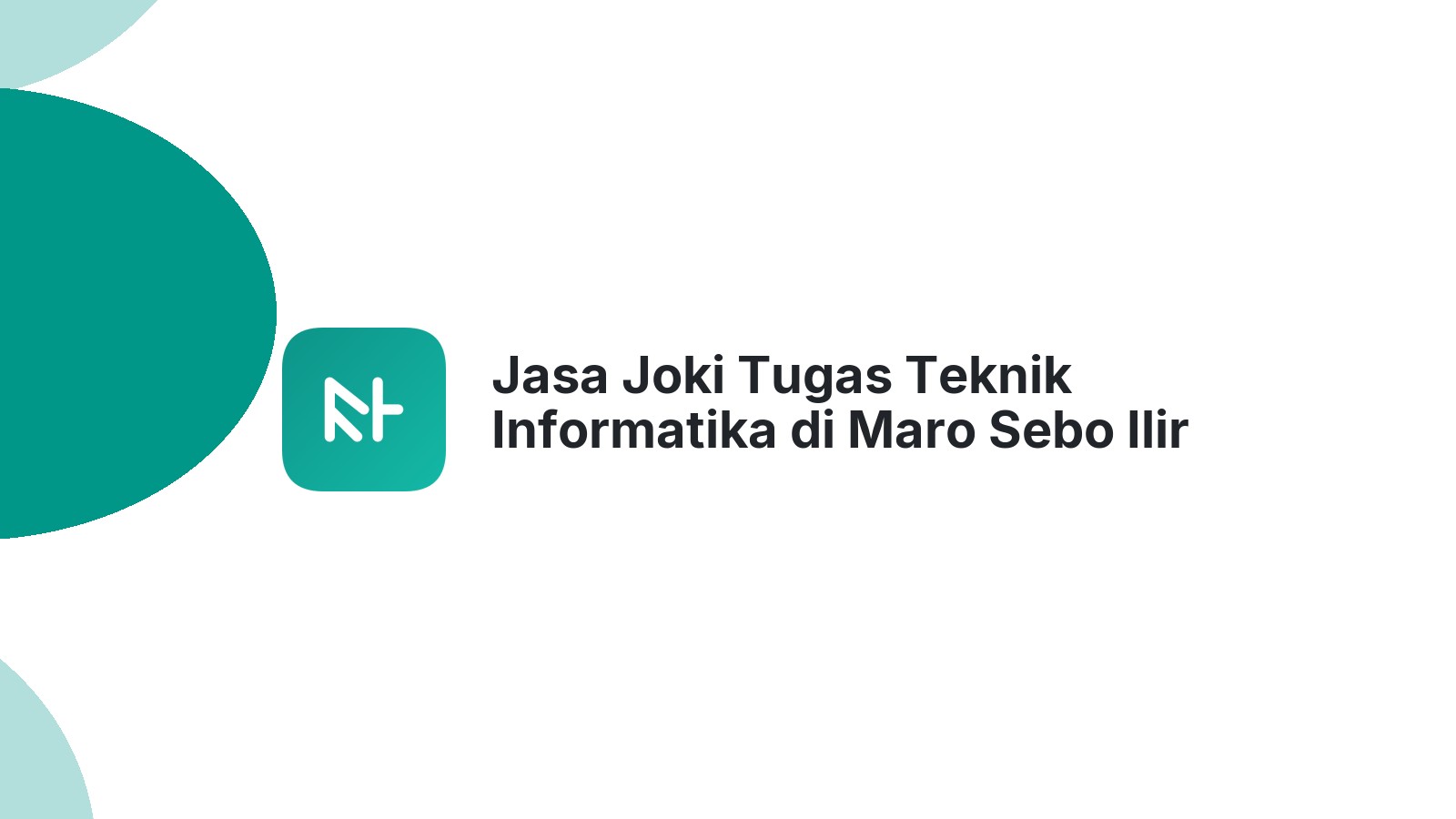 Jasa Joki Tugas Teknik Informatika di Maro Sebo Ilir