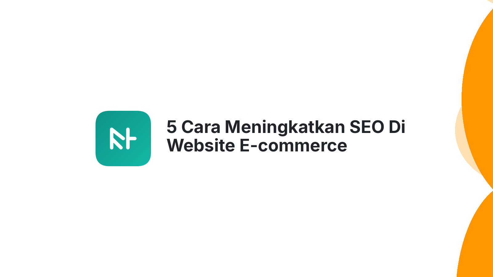 5 Cara Meningkatkan SEO Di Website E-commerce