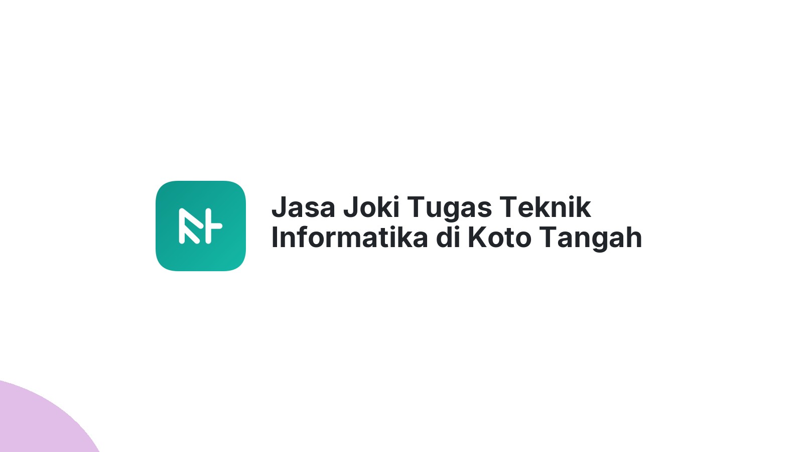 Jasa Joki Tugas Teknik Informatika di Koto Tangah