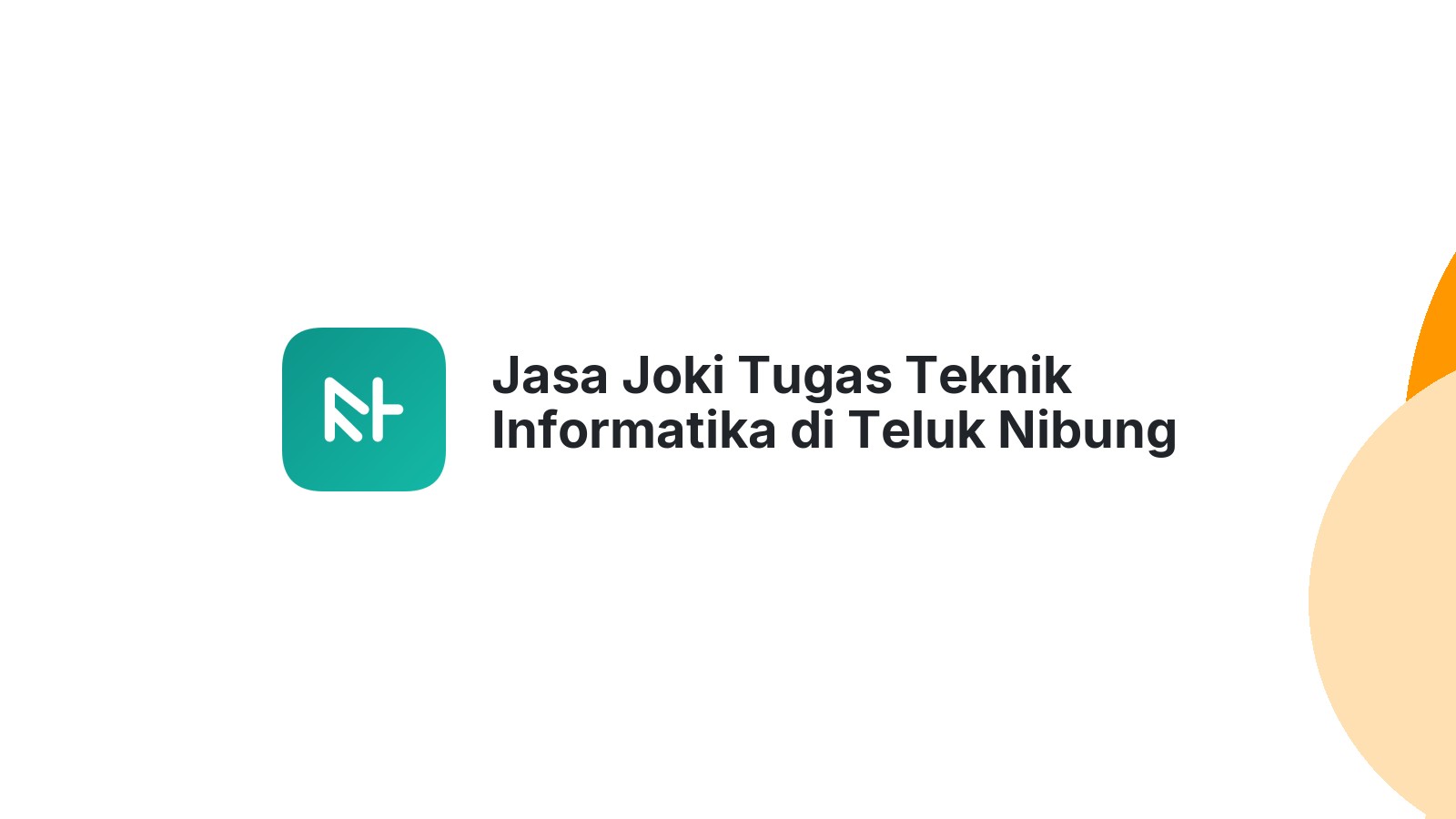 Jasa Joki Tugas Teknik Informatika di Teluk Nibung