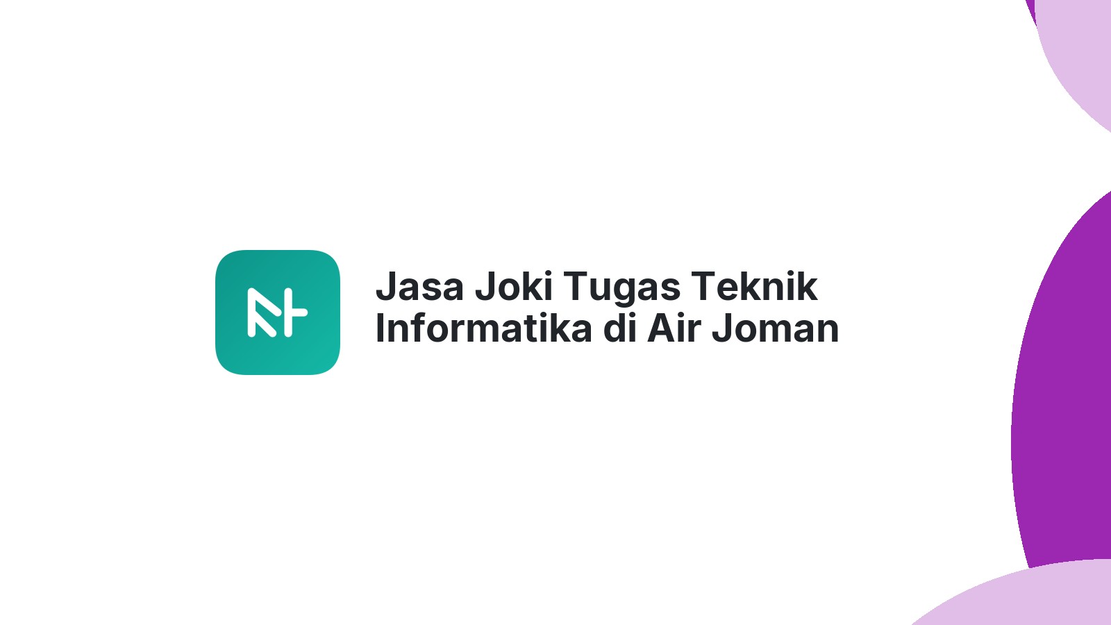Jasa Joki Tugas Teknik Informatika di Air Joman