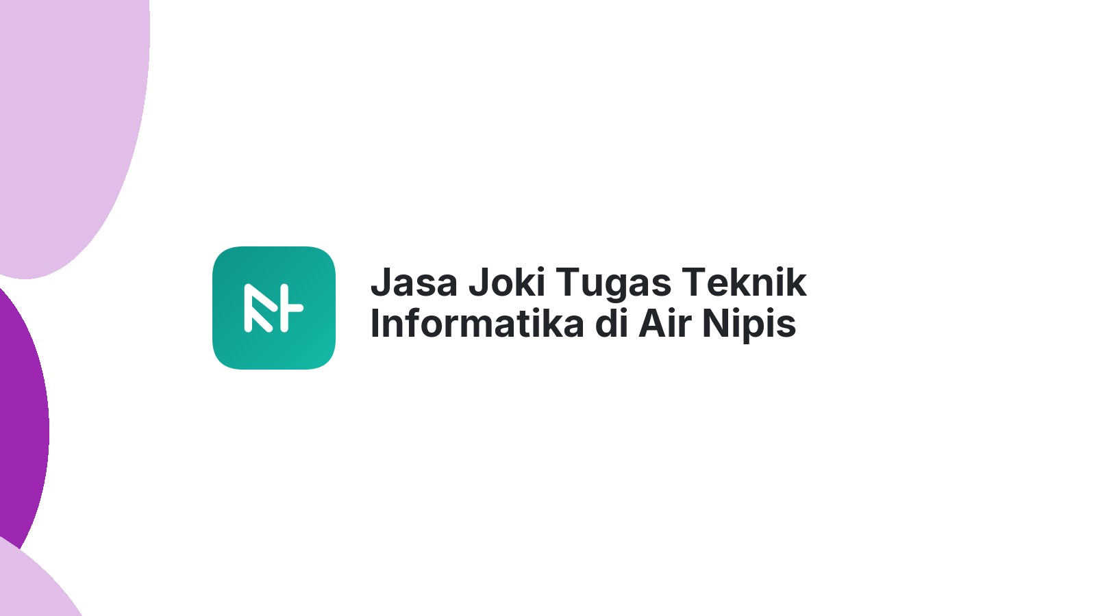 Jasa Joki Tugas Teknik Informatika di Air Nipis