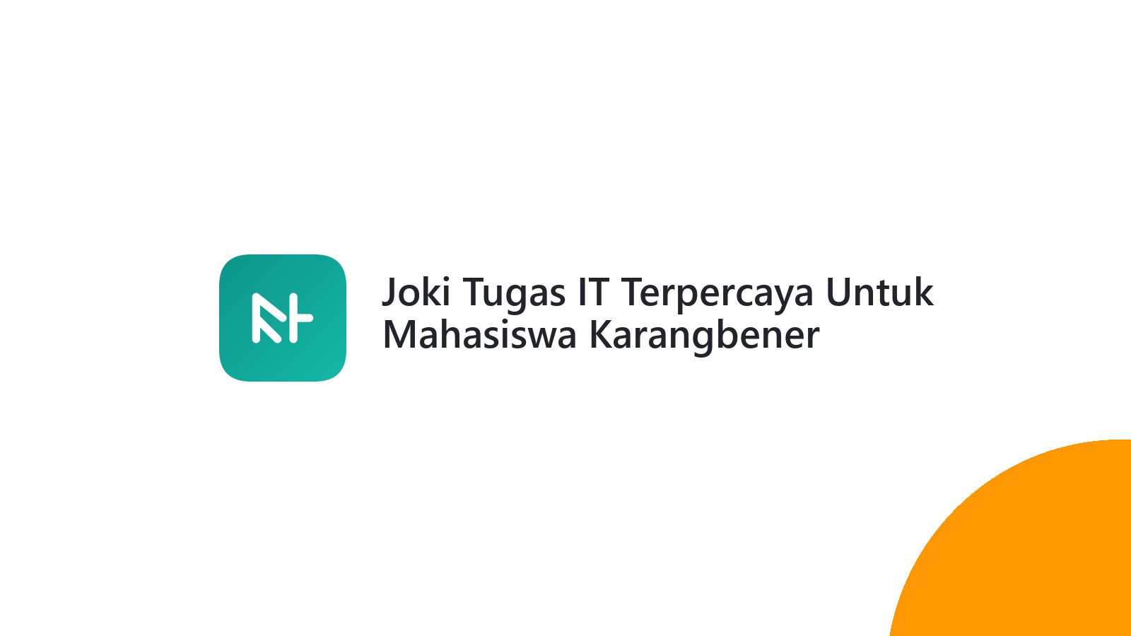 Joki Tugas IT Terpercaya Untuk Mahasiswa Karangbener
