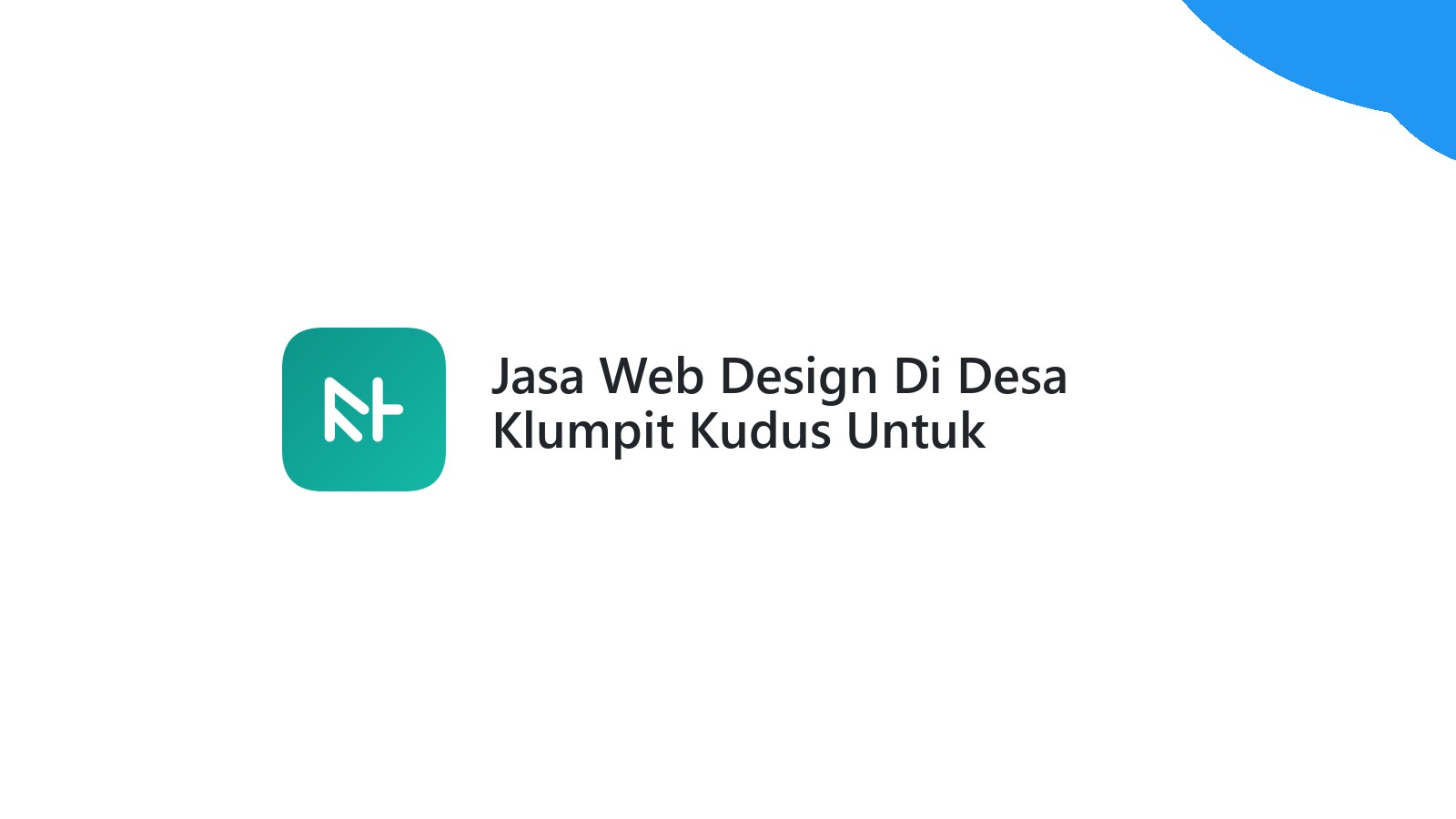 Jasa Web Design Di Desa Klumpit Kudus Untuk Meningkatkan Penjualan Online