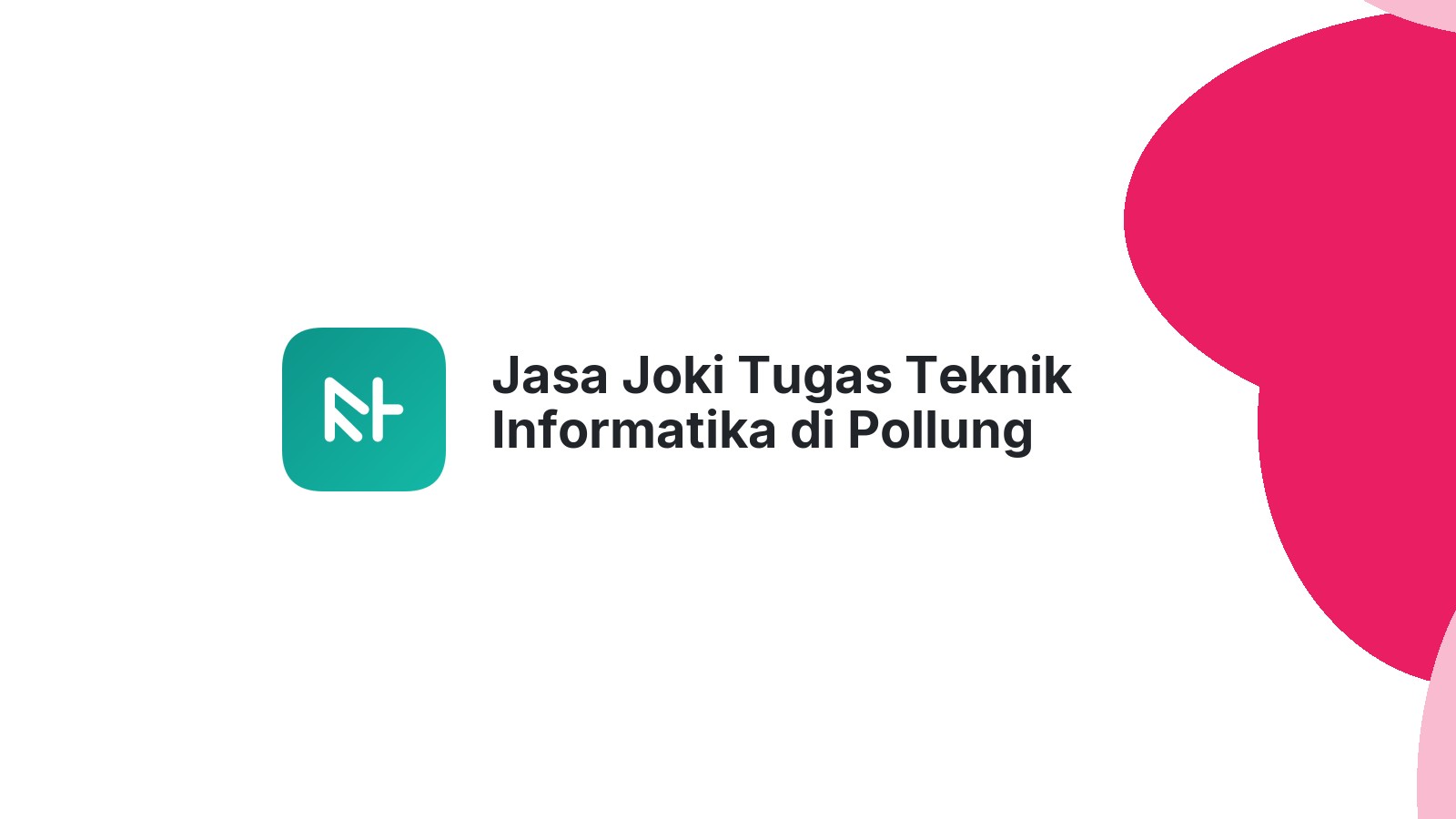 Jasa Joki Tugas Teknik Informatika di Pollung