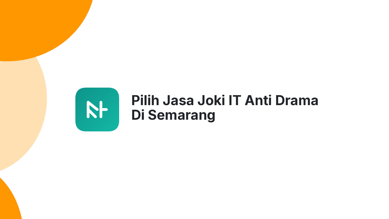 Pilih Jasa Joki IT Anti Drama Di Semarang