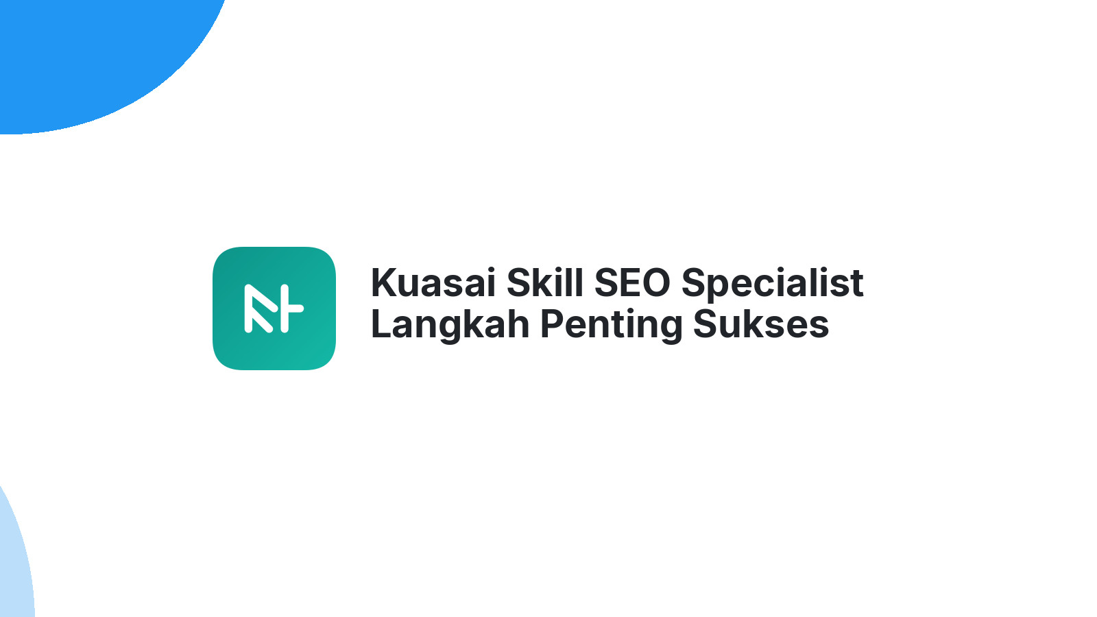Kuasai Skill SEO Specialist Langkah Penting Sukses