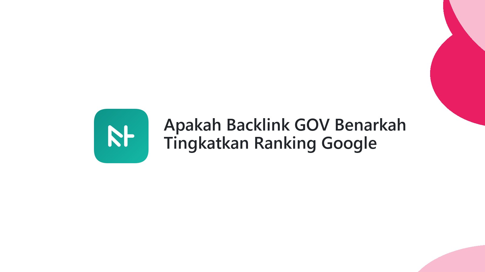 Apakah Backlink GOV Benarkah Tingkatkan Ranking Google