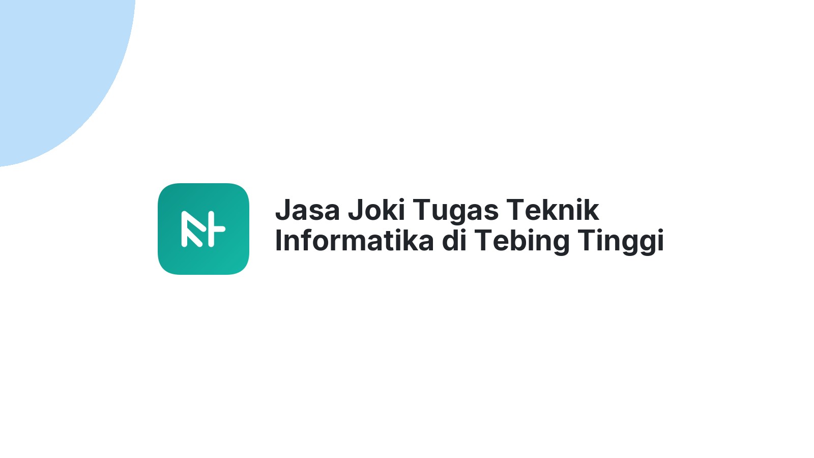 Jasa Joki Tugas Teknik Informatika di Tebing Tinggi Barat