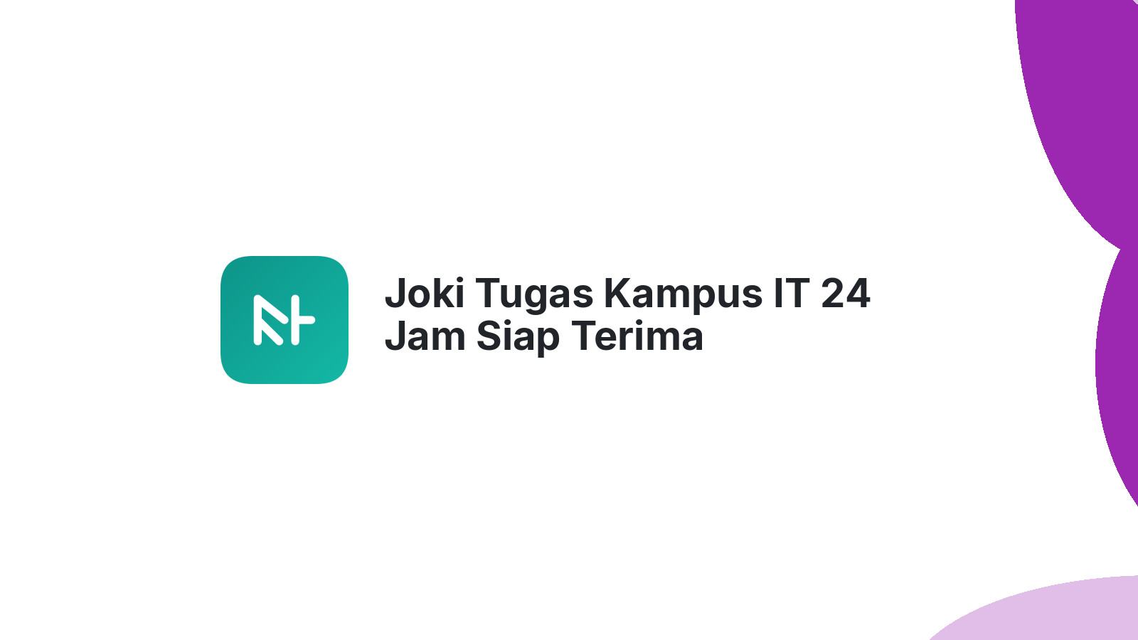 Joki Tugas Kampus IT 24 Jam Siap Terima