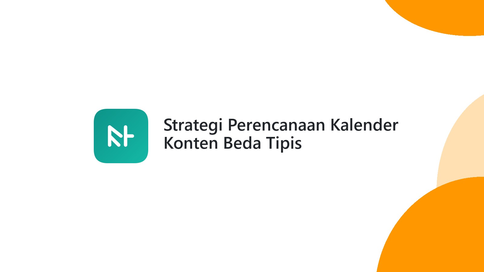 Strategi Perencanaan Kalender Konten Beda Tipis