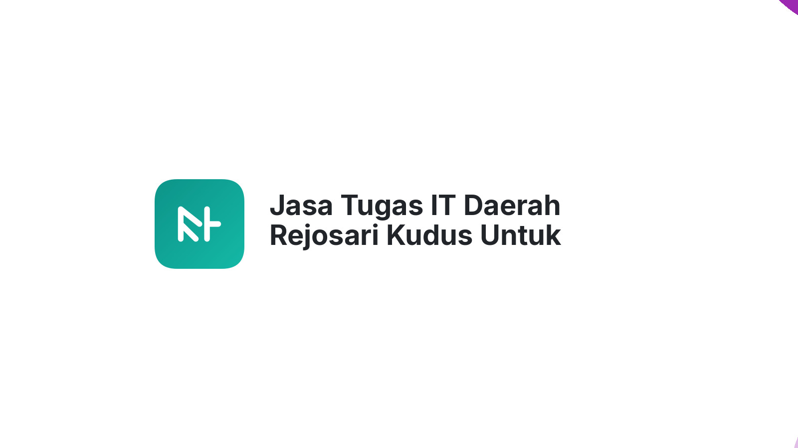 Jasa Tugas IT Daerah Rejosari Kudus Untuk Mahasiswa