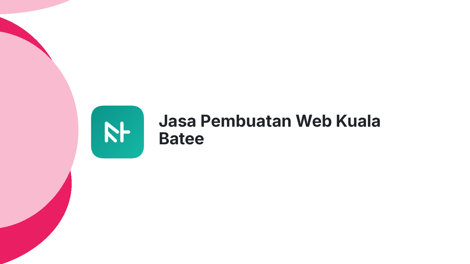 Jasa Pembuatan Web Kuala Batee