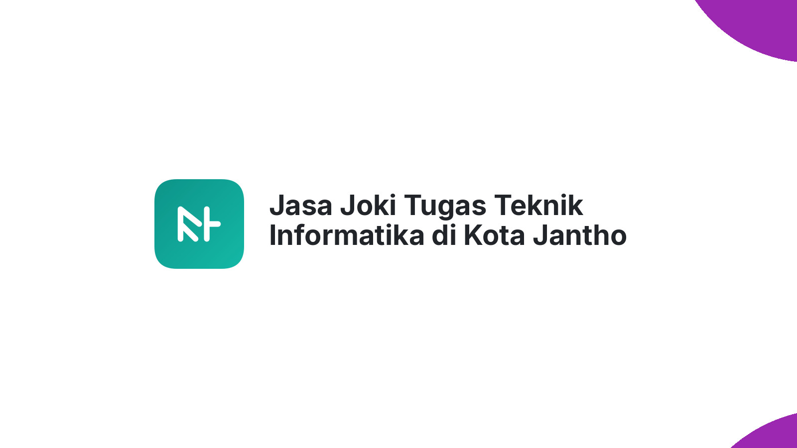 Jasa Joki Tugas Teknik Informatika di Kota Jantho