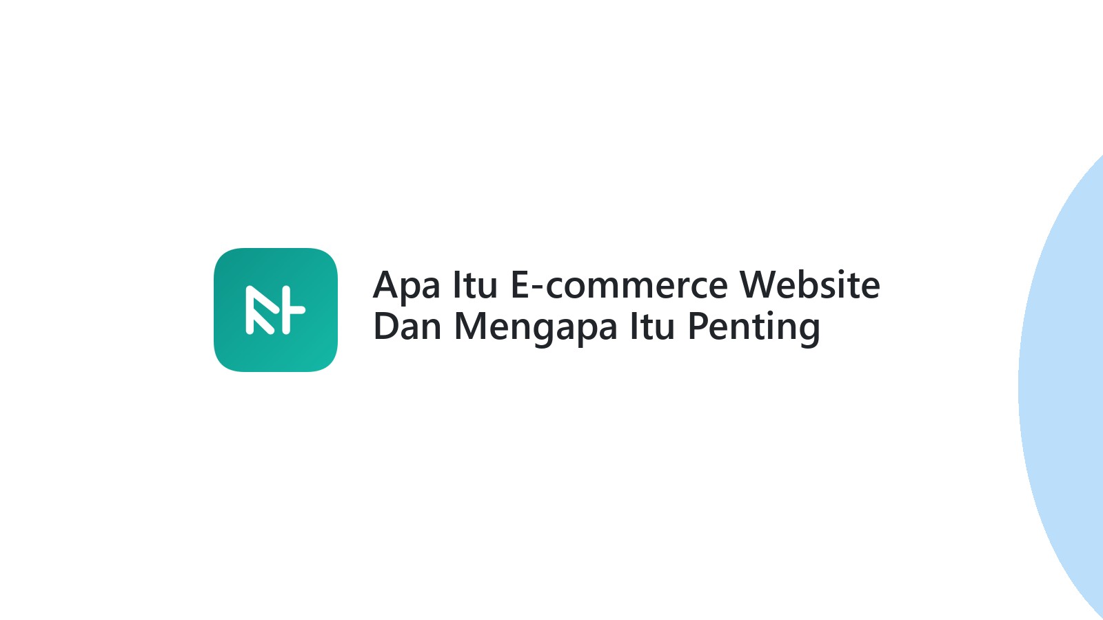 Apa Itu E-commerce Website Dan Mengapa Itu Penting Untuk Bisnis Anda?