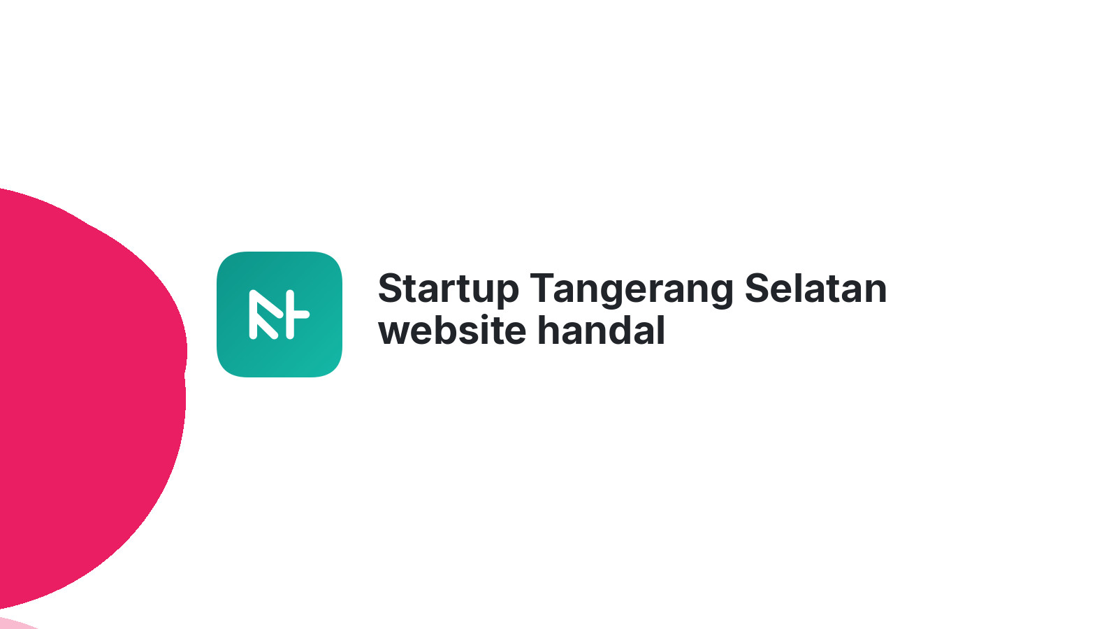 Startup Tangerang Selatan website handal mendatangkan cuan 2026