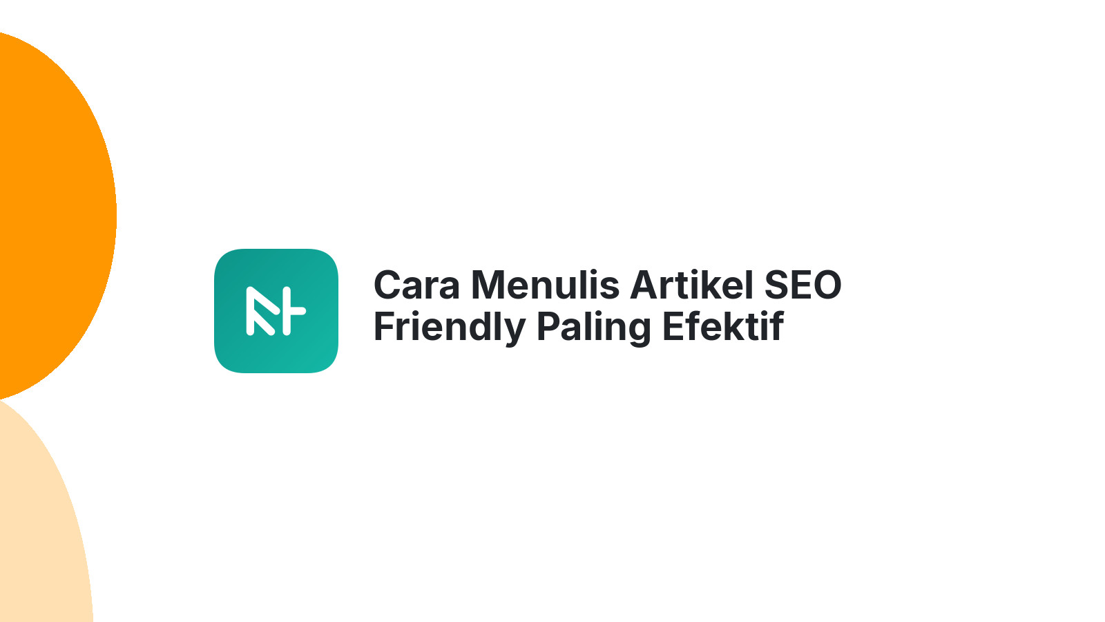 Cara Menulis Artikel SEO Friendly Paling Efektif