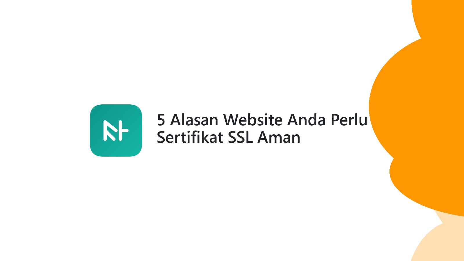 5 Alasan Website Anda Perlu Sertifikat SSL Aman