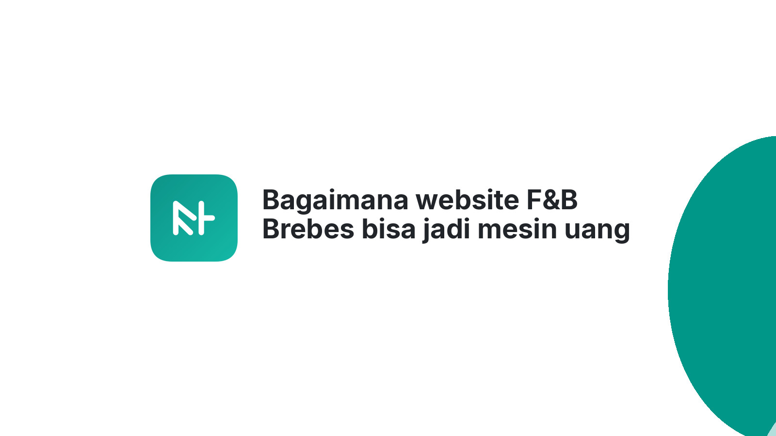 Bagaimana website F&B Brebes bisa jadi mesin uang otomatis Anda.