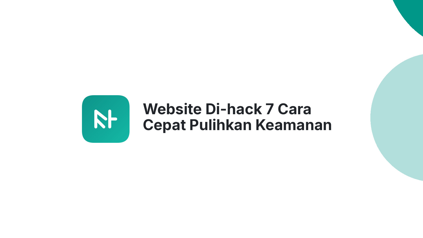 Website Di-hack 7 Cara Cepat Pulihkan Keamanan