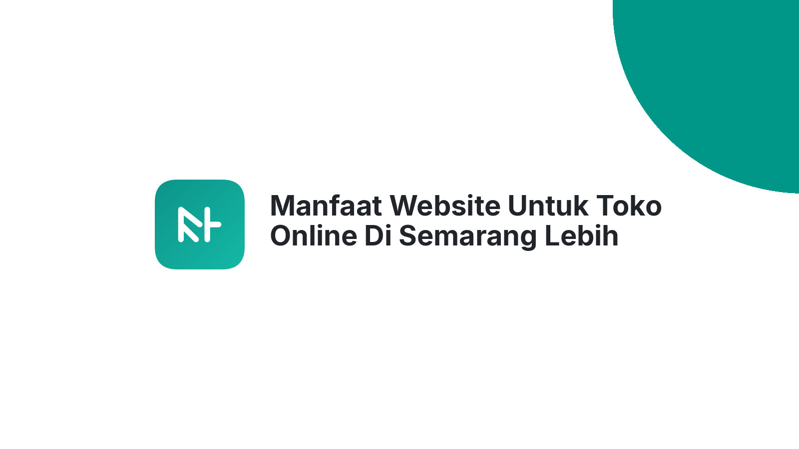 Manfaat Website Untuk Toko Online Di Semarang Lebih Menarik Bagi Pelanggan