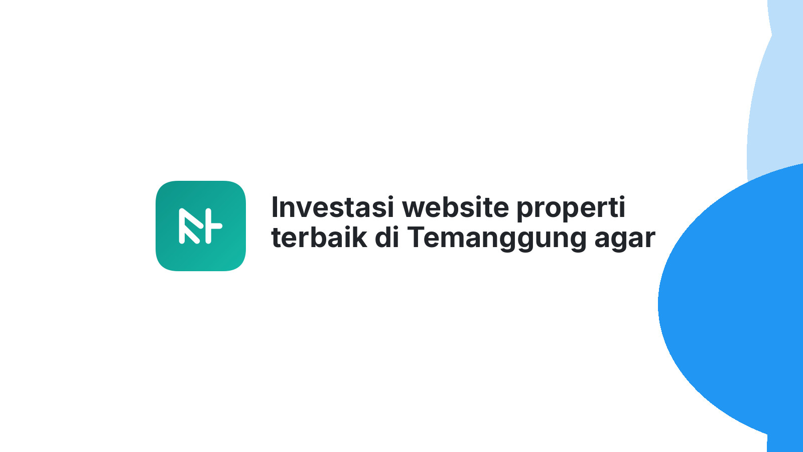 Investasi website properti terbaik di Temanggung agar cepat laku