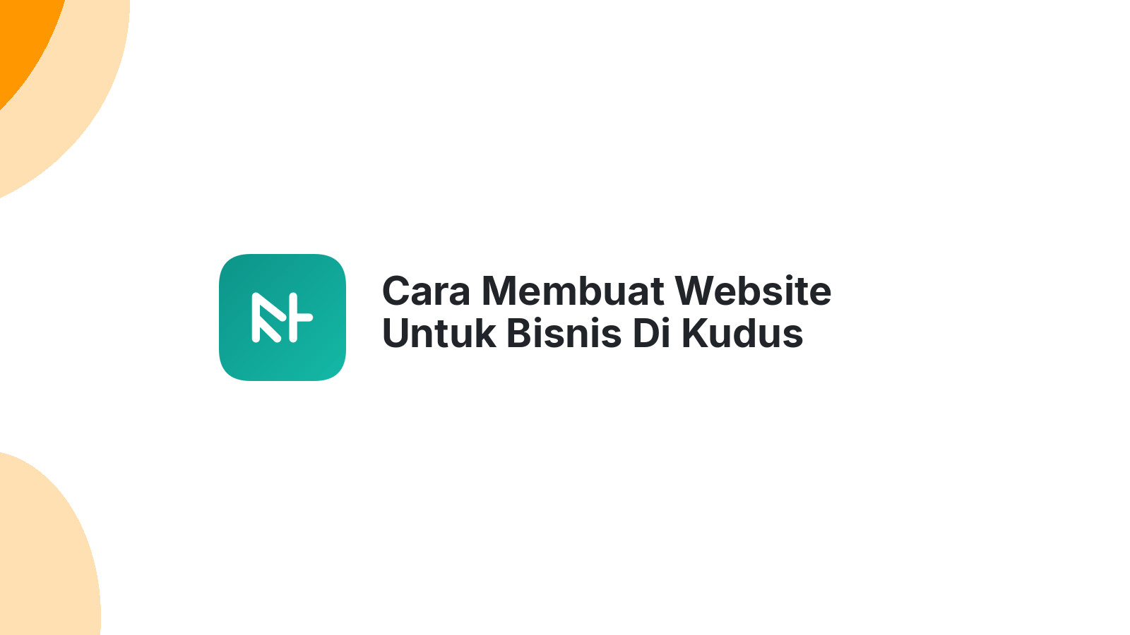Cara Membuat Website Untuk Bisnis Di Kudus Dengan Anggaran Terjangkau