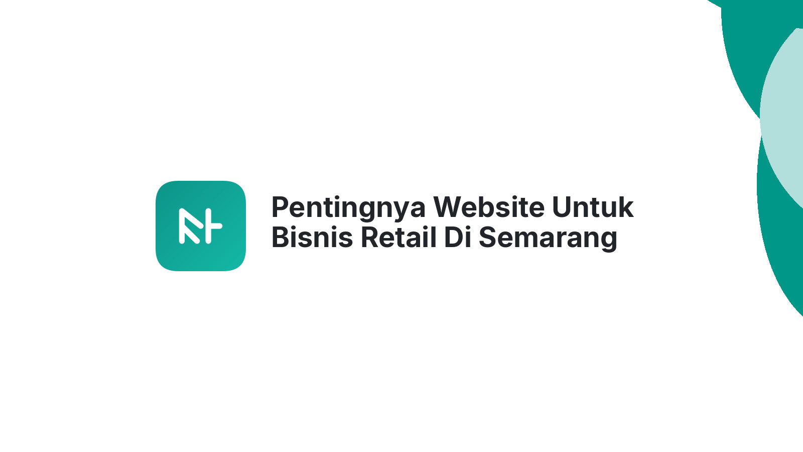 Pentingnya Website Untuk Bisnis Retail Di Semarang Lebih Mudah Ditemukan