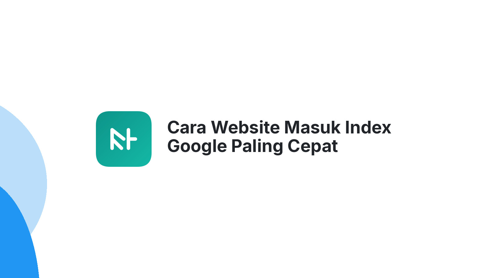 Cara Website Masuk Index Google Paling Cepat