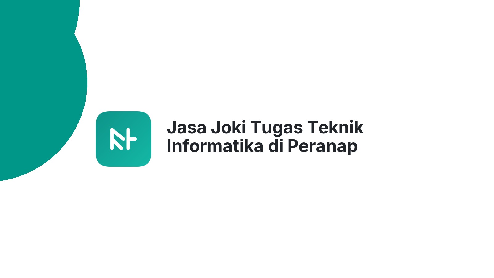 Jasa Joki Tugas Teknik Informatika di Peranap