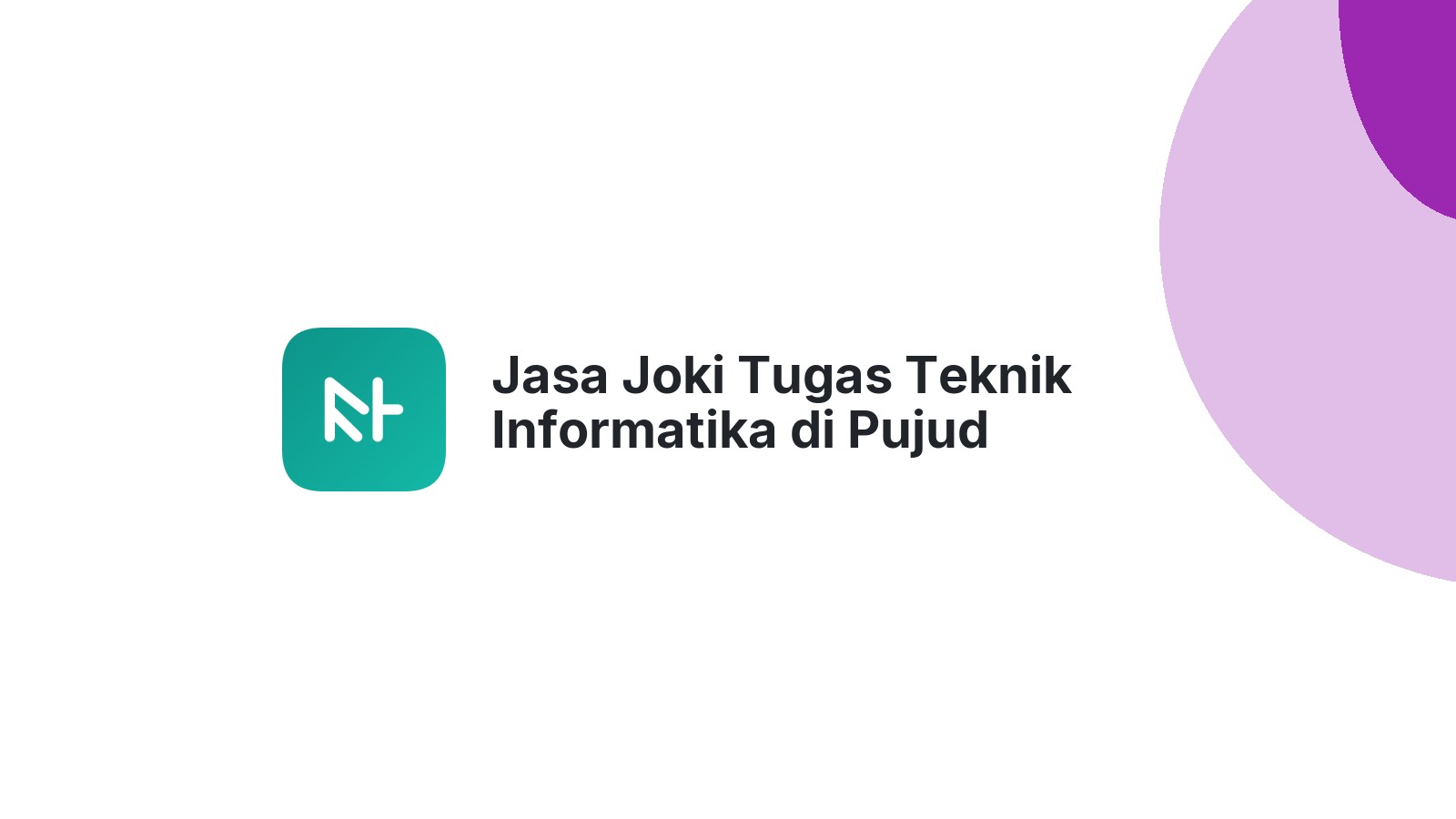 Jasa Joki Tugas Teknik Informatika di Pujud
