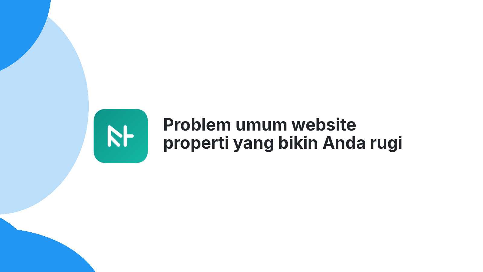 Problem umum website properti yang bikin Anda rugi di Lebak