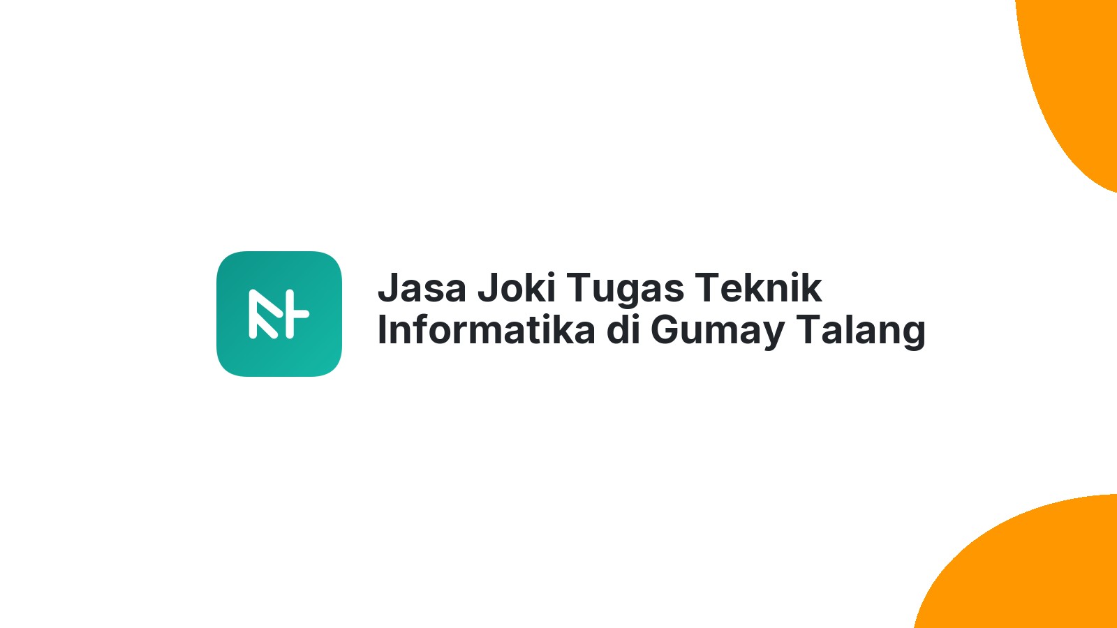 Jasa Joki Tugas Teknik Informatika di Gumay Talang