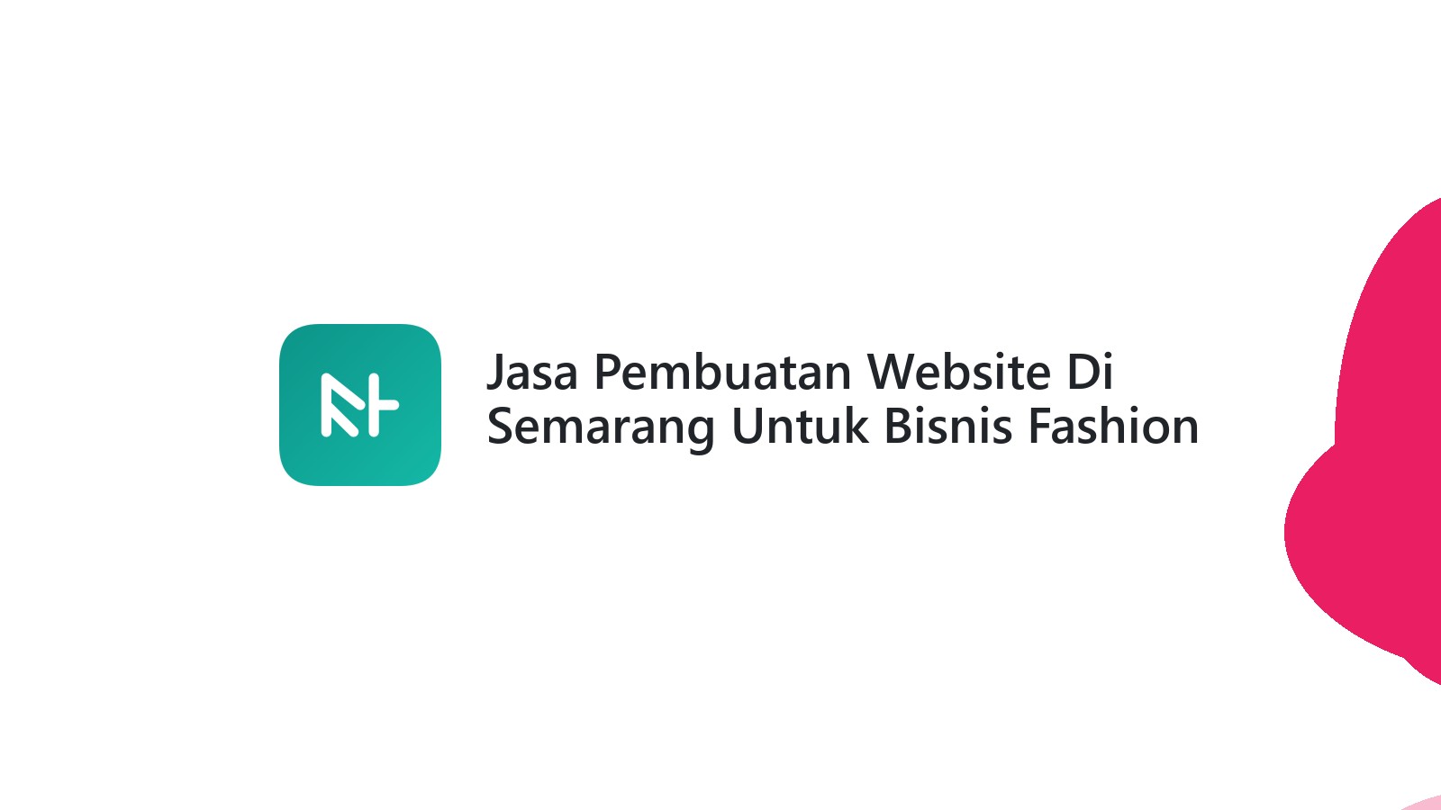 Jasa Pembuatan Website Di Semarang Untuk Bisnis Fashion Lebih Mudah Dikenal